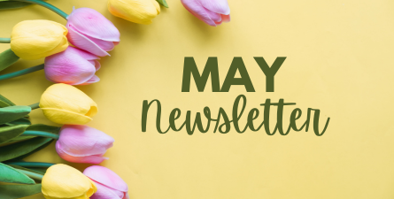Image of pink and yellow tulips with a yellow background and text reading "May Newsletter"